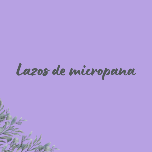 Lazos de micropana
